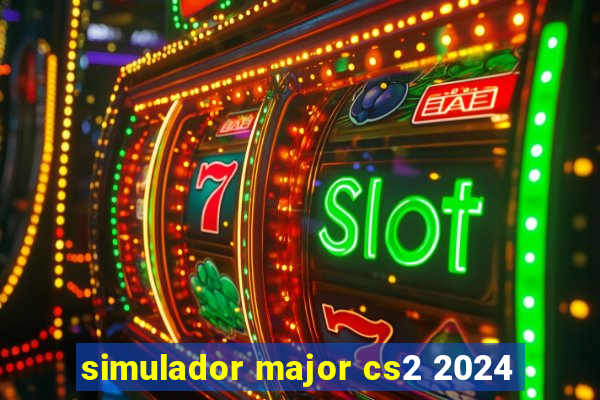 simulador major cs2 2024